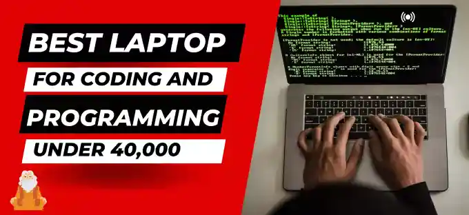 best laptop for coding and programming under 40000