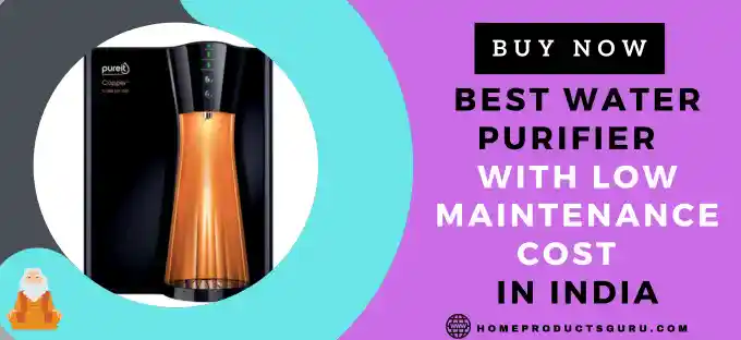 best water purifier with low maintenance cost