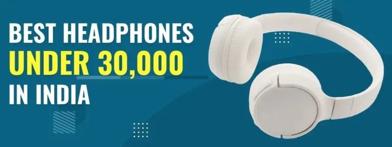 Best Headphones under 30000